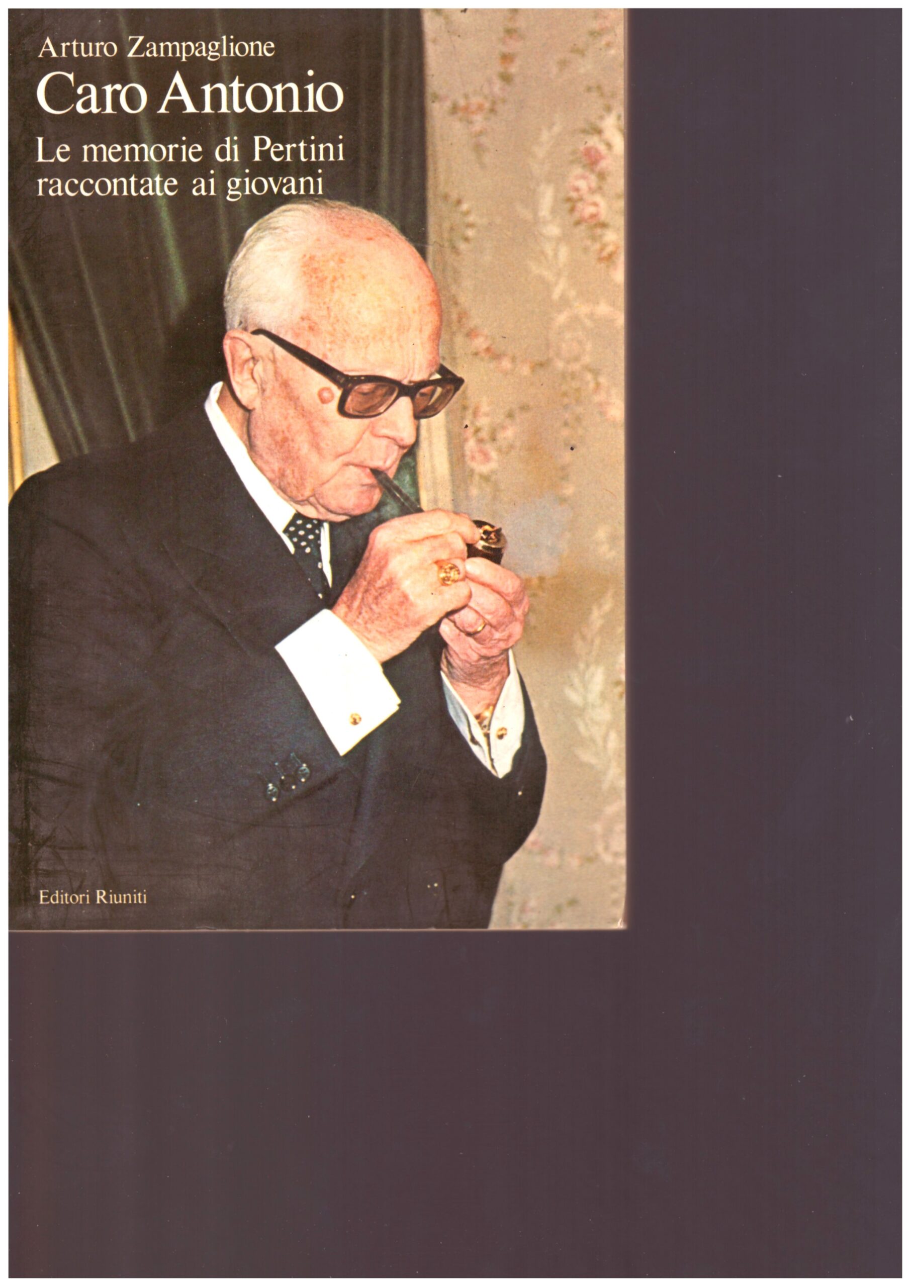 Caro Antonio - Le memorie di Pertini - Arturo Zampaglione