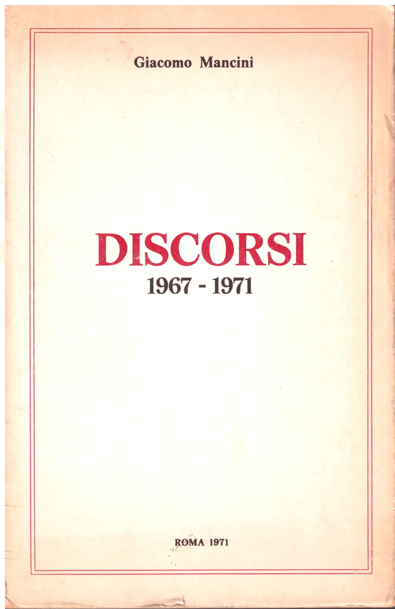 Discorsi 1967-1971 - Giacomo Mancini.