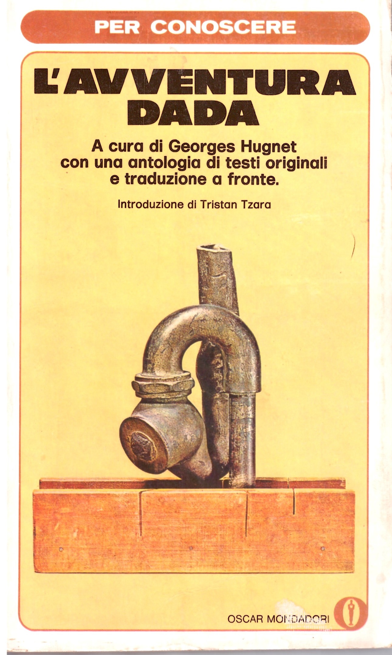 L'AVVENTURA DADA 1916-1922. Con una antologia di testi originali e traduzione a fronte.. - A CURA DI GEORGES HUGNET.