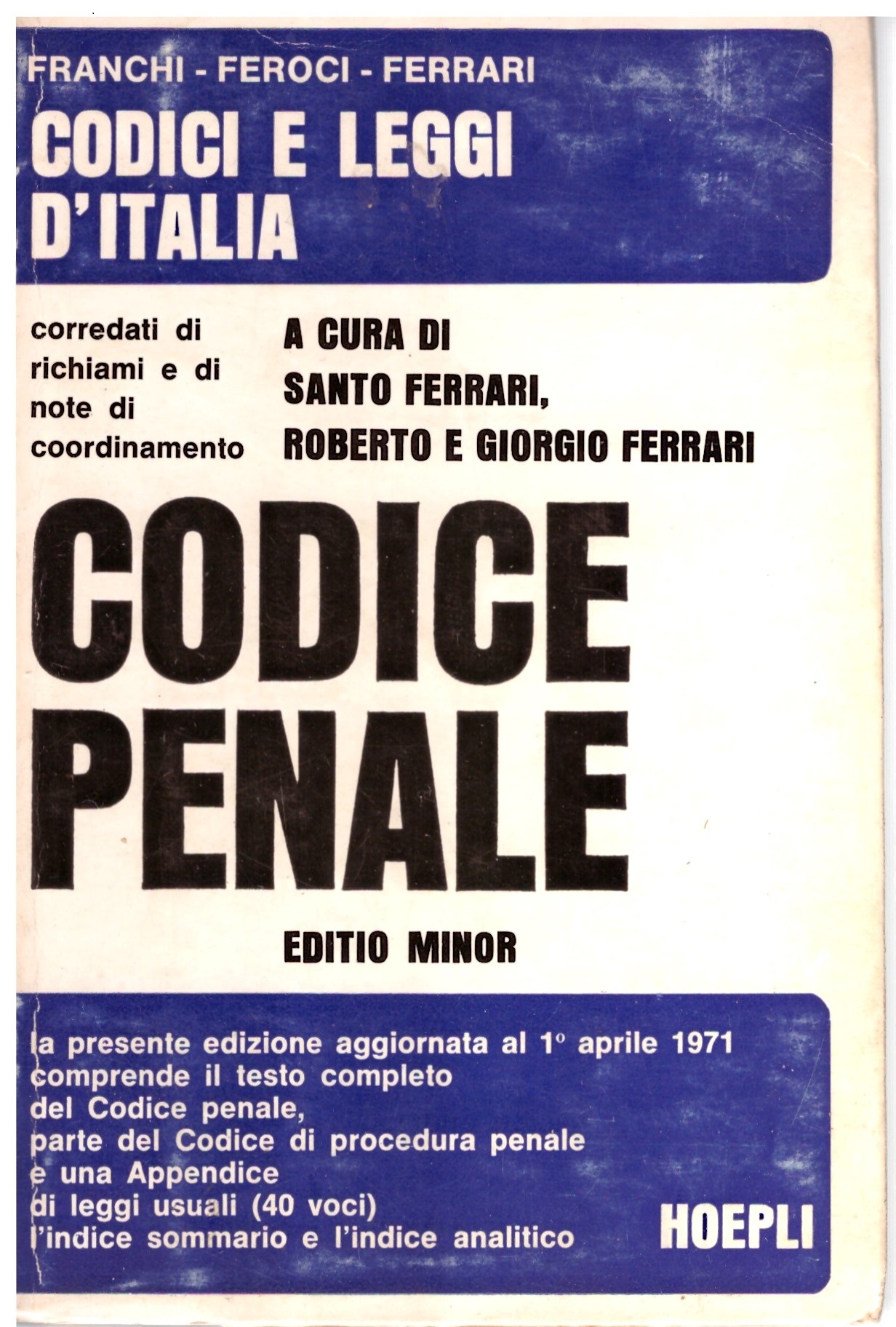 CODICI E LEGGI D'ITALIA (CODICE PENALE) - Franchi/Feroci/Ferrari.