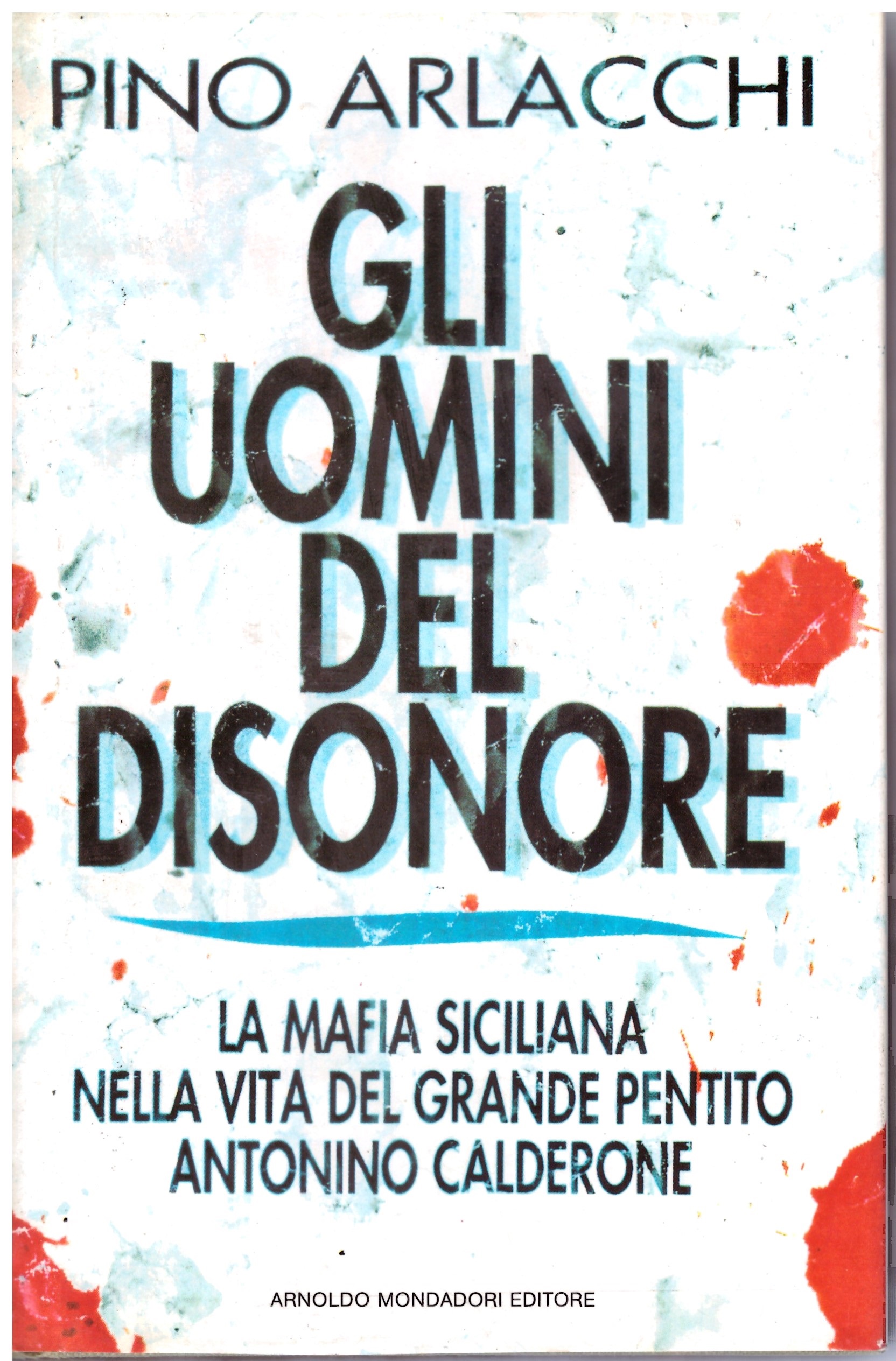GLI UOMINI DEL DISONORE - Pino Arlacchi.