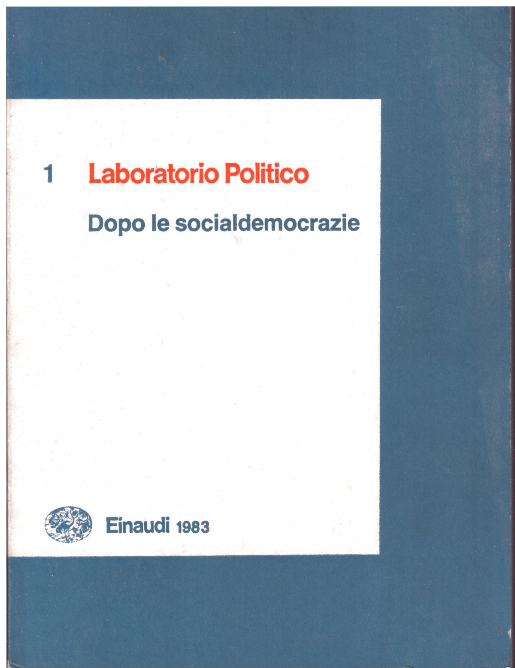 EINAUDI - Laboratorio Politico - Dopo le socialdemocrazie.