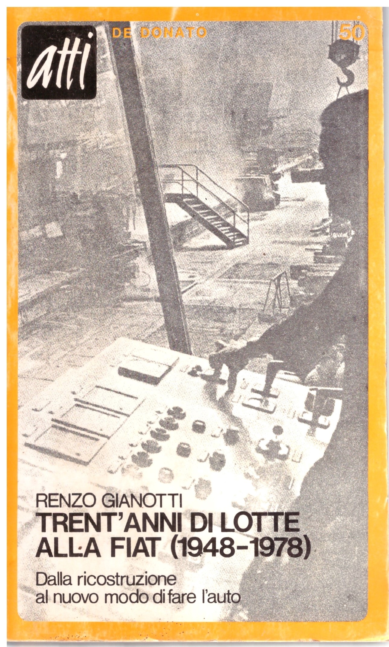 TRENT'ANNI DI LOTTE ALLA FIAT (1948-1978) - RENZO GIANNOTTI.