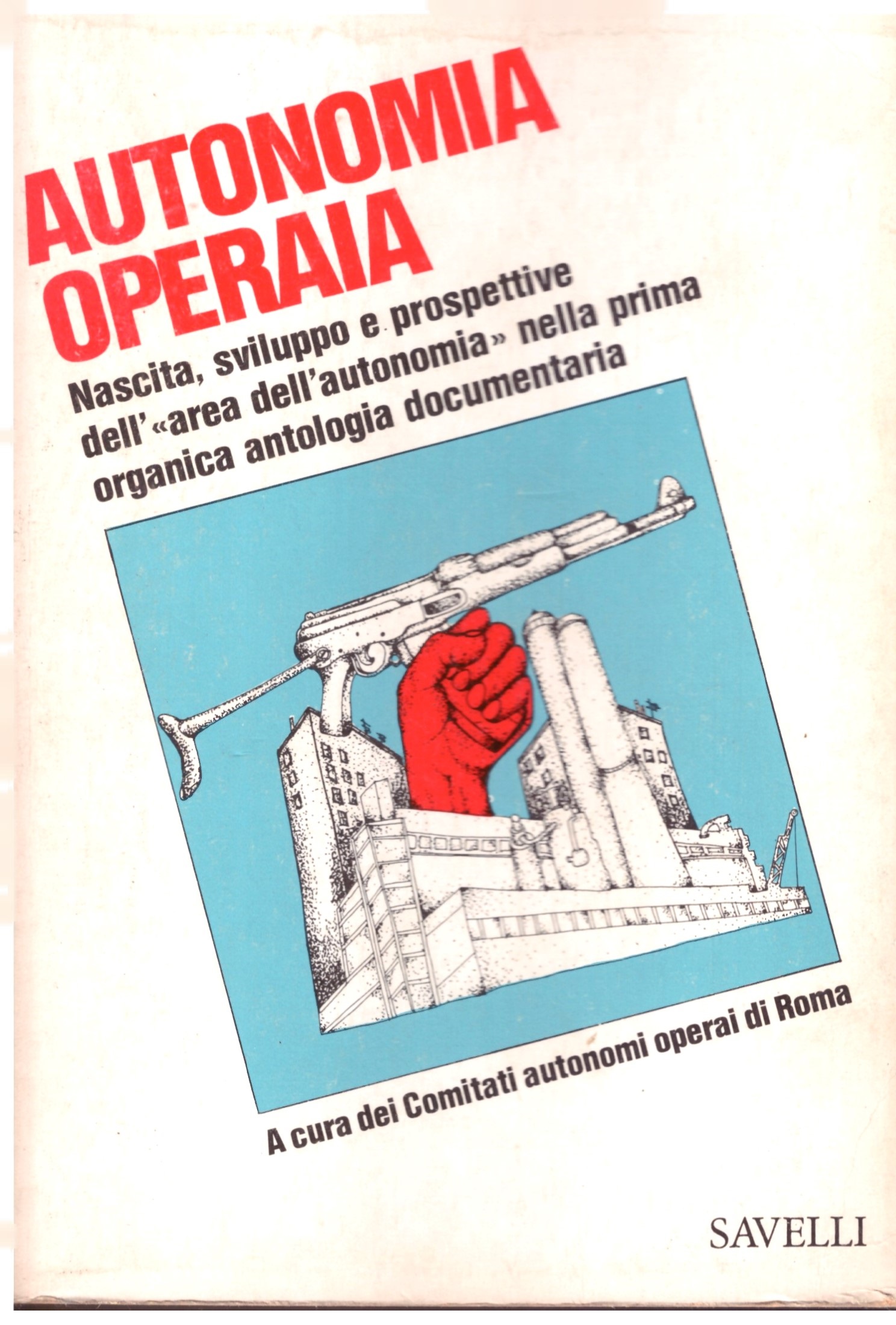 Autonomia Operaia - Comitati autonomi operai di Roma.