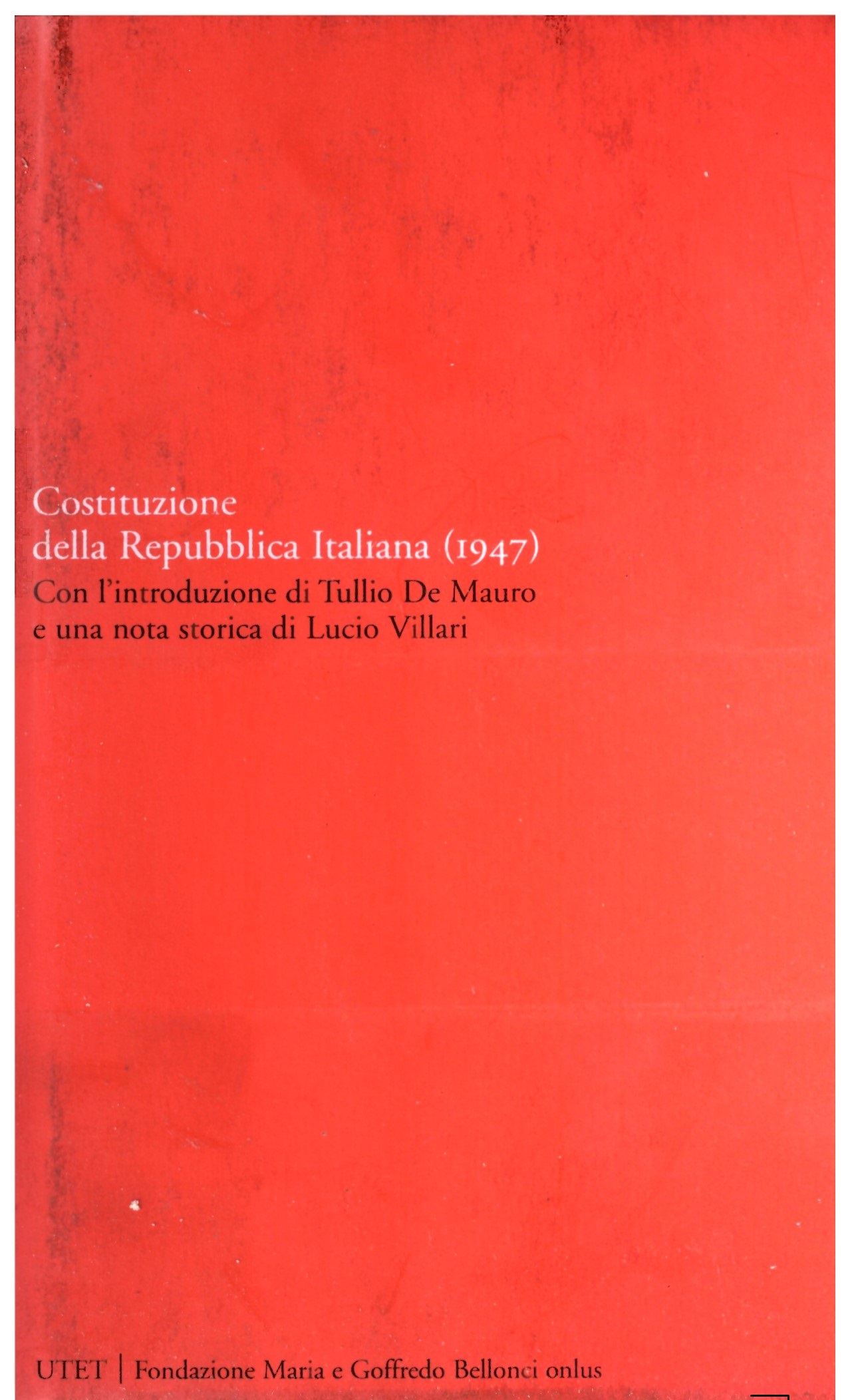 Costituzione della repubblica Italiana 1947 - UTET Fondazione Maria e Goffredo Bellonci Onlus.