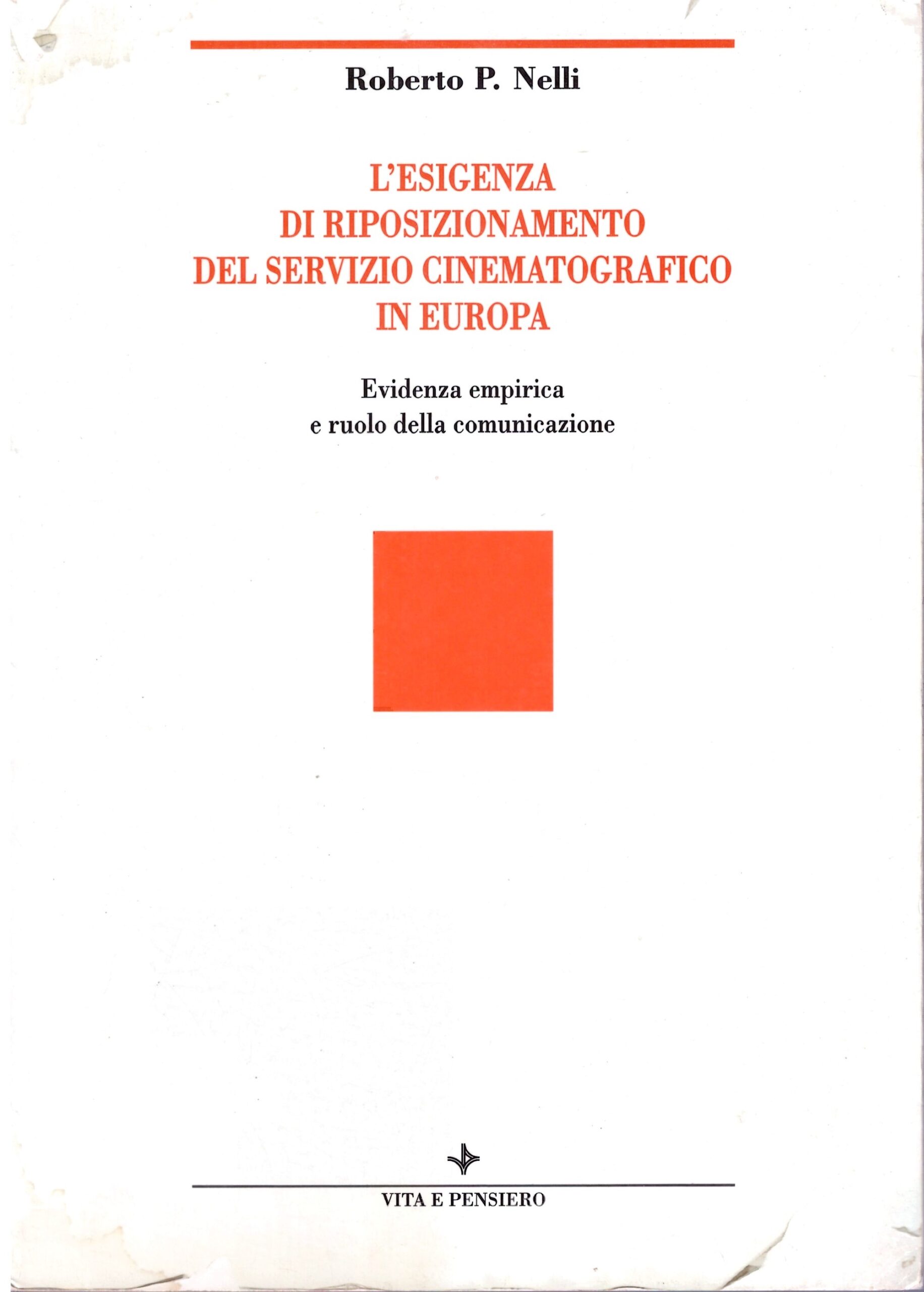 L'esigenza del riposizionamento del servizio cinematografico in Europa -Roberto P. Nelli.