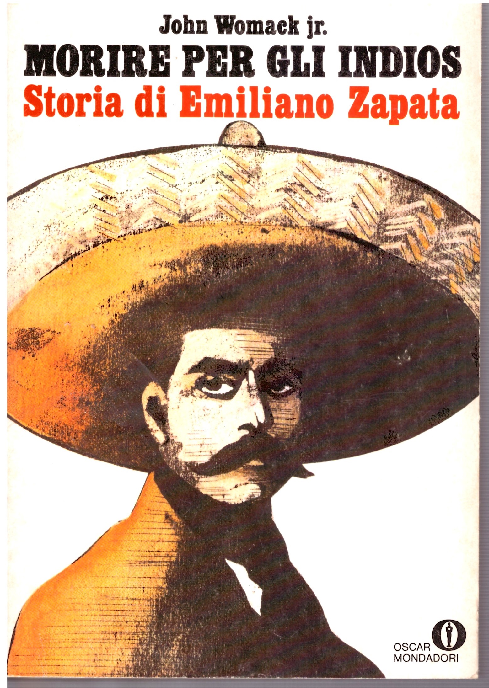 MORIRE PER GLI INDIOS_Storia di Emiliano Zapata -John womack jr.