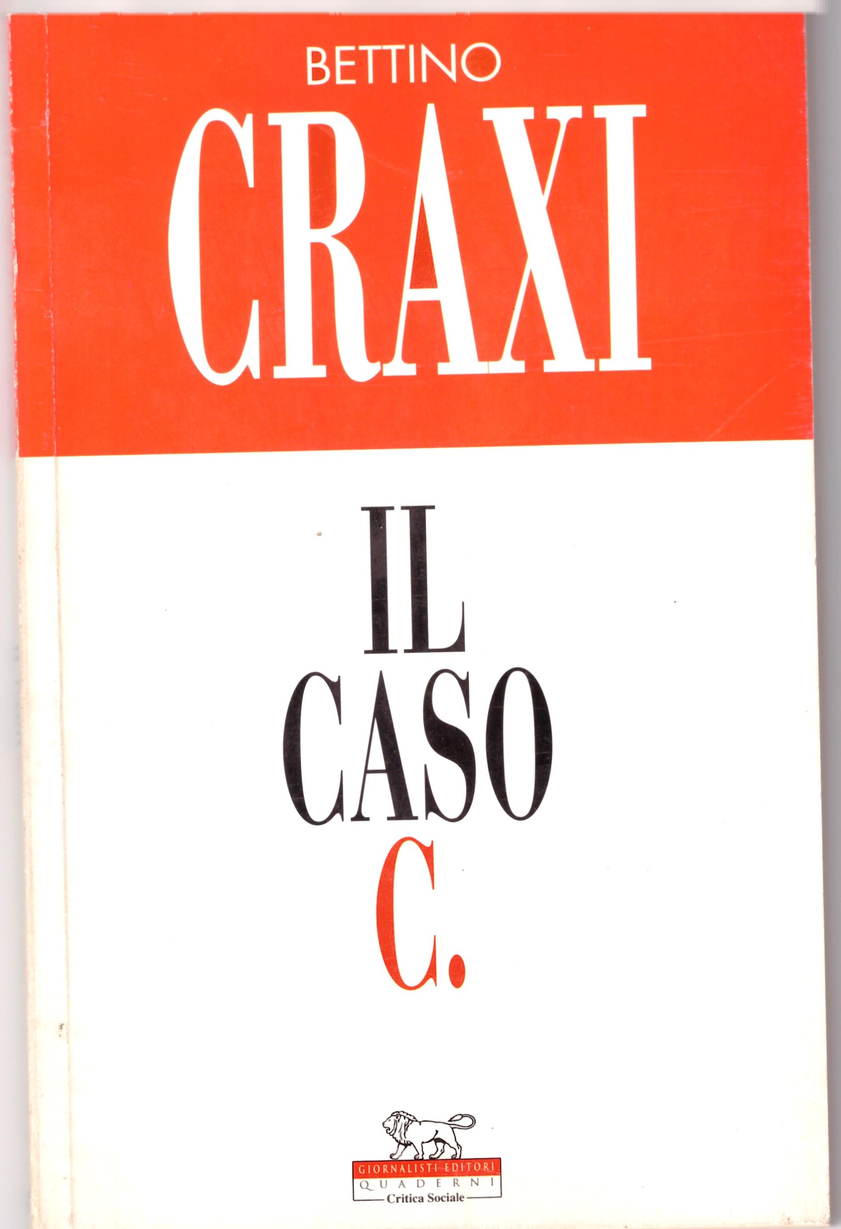 BETTINO CRAXI - IL CASO C.