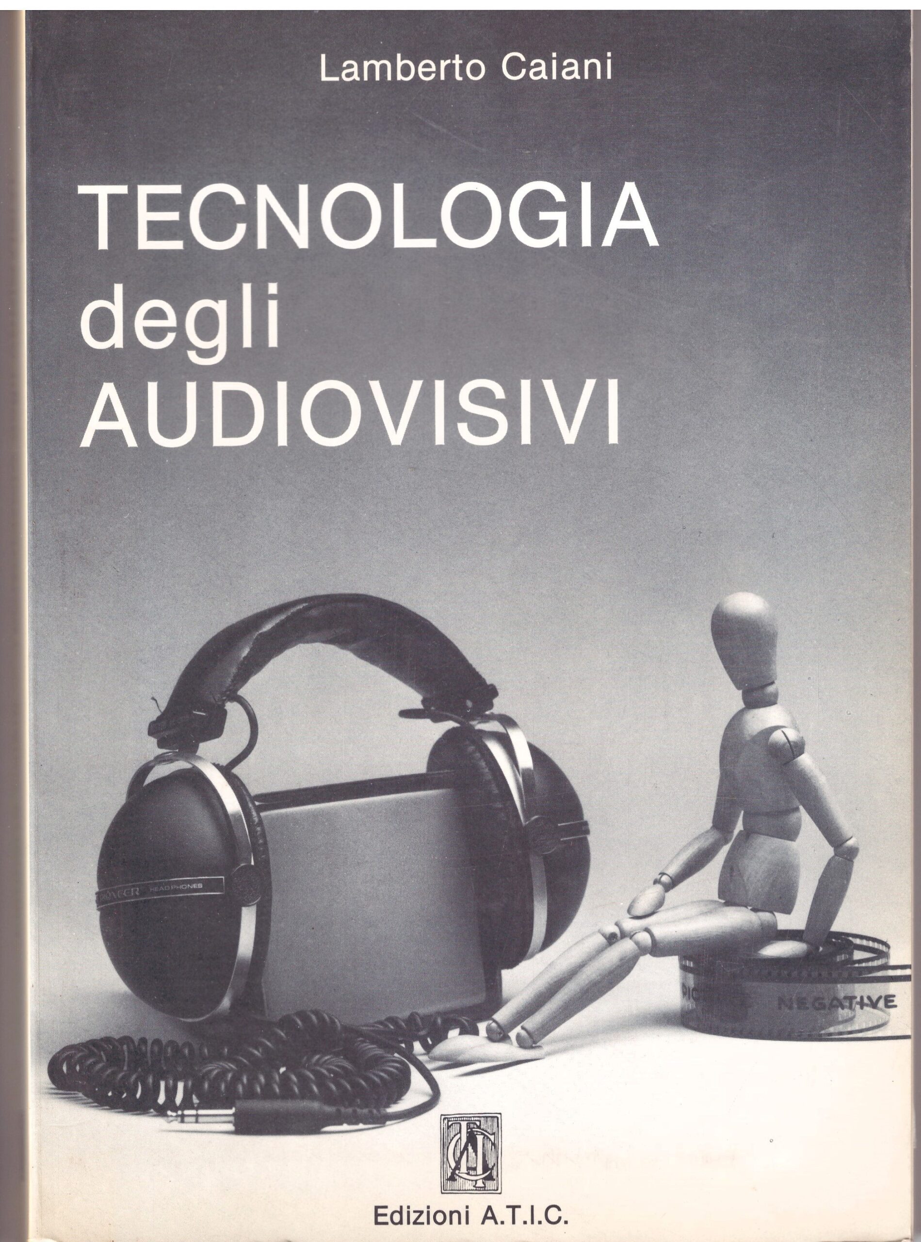 ALBERTO CAIANI - TECNOLOGIA degli AUDIOVISIVI