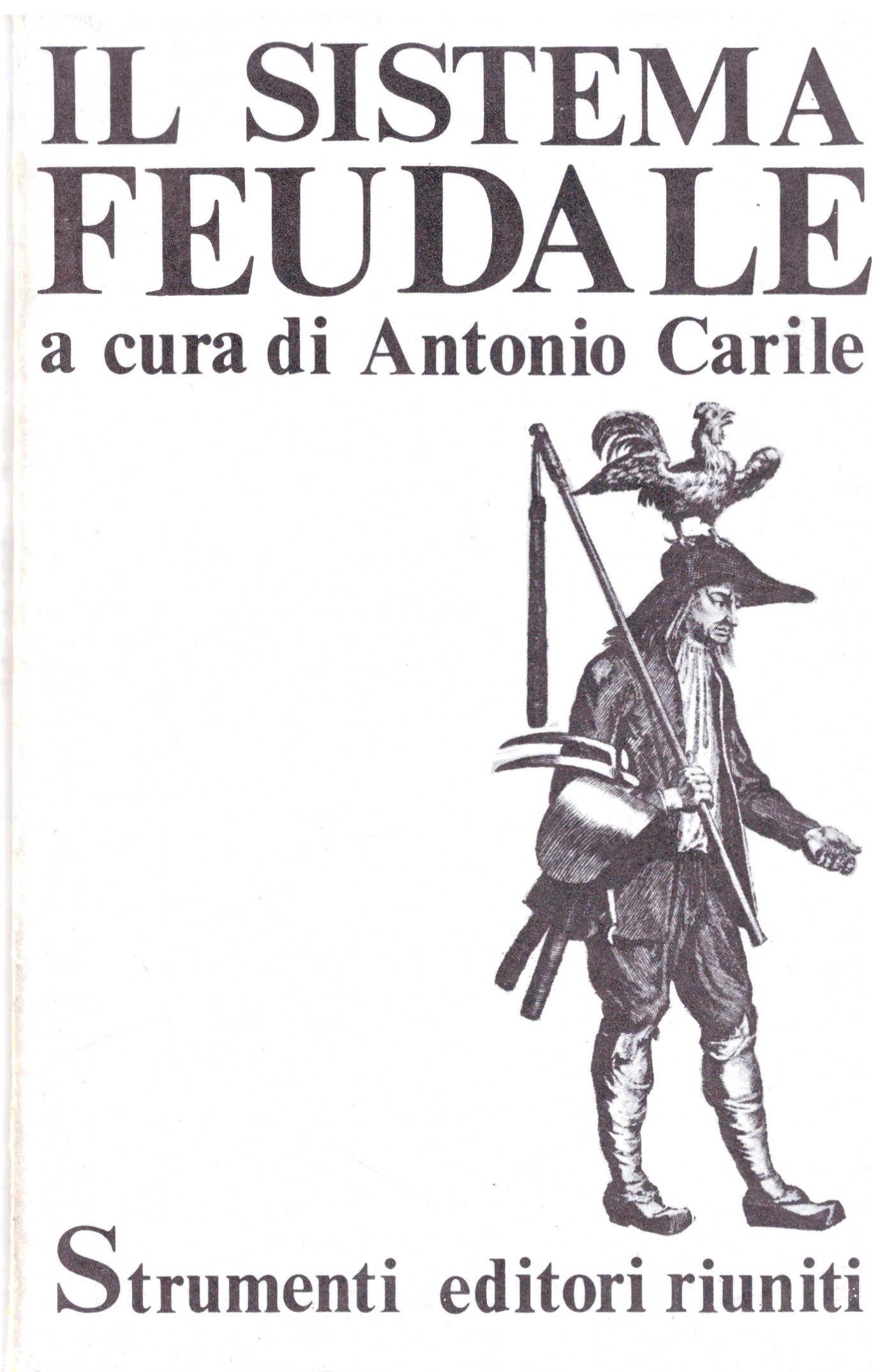 IL SISTEMA FEUDALE - A cura di Antonio Carile