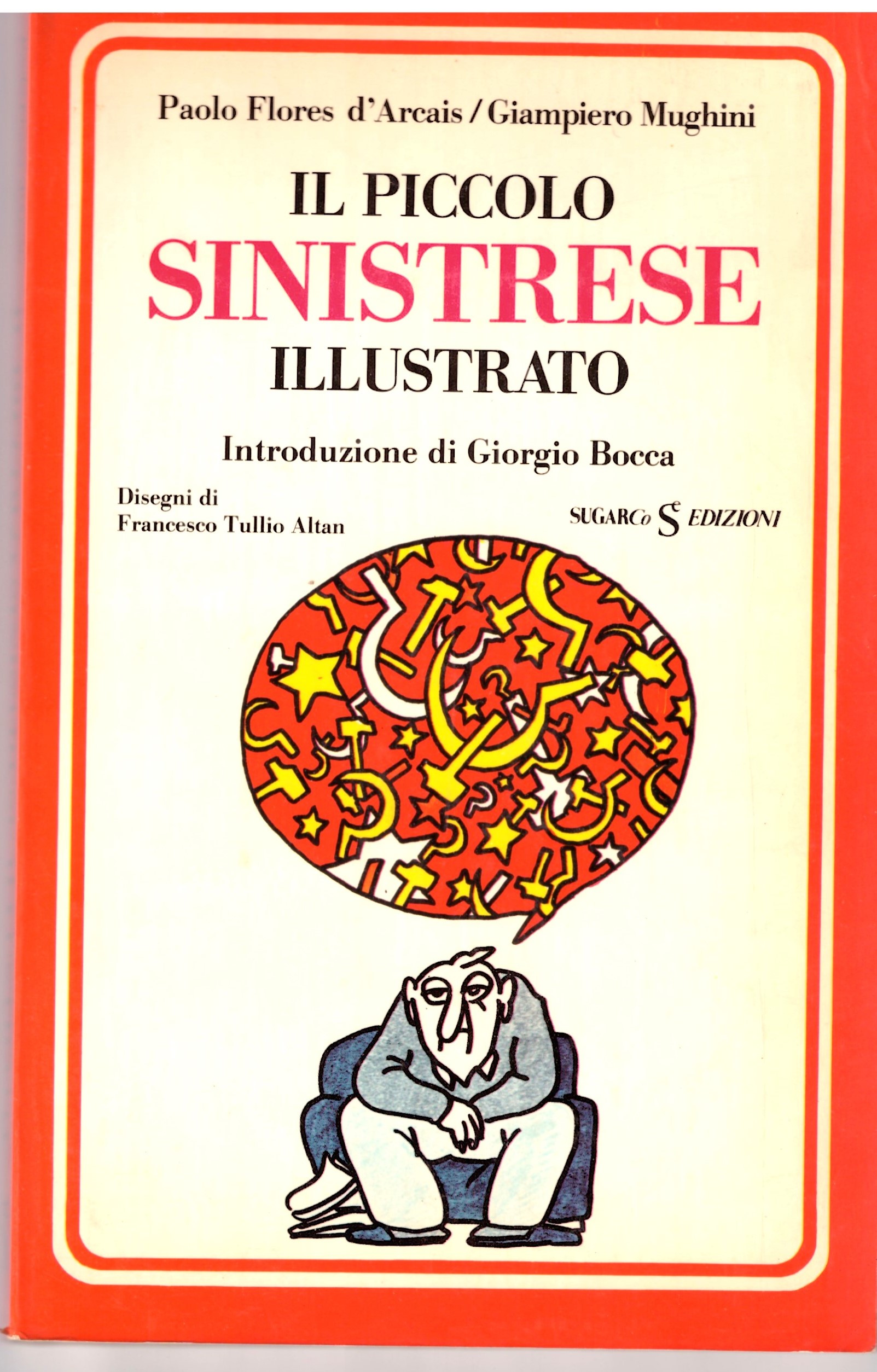 IL PICCOLO SINISTRESE ILLUSTRATO - Paolo Flores d'arcais/Giampiero Mughini