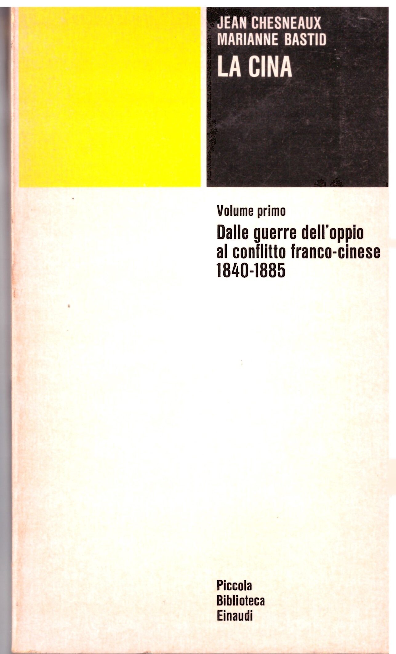 LA CINA  VOL. Primo - Jean Chesneaux Marianne Bastid