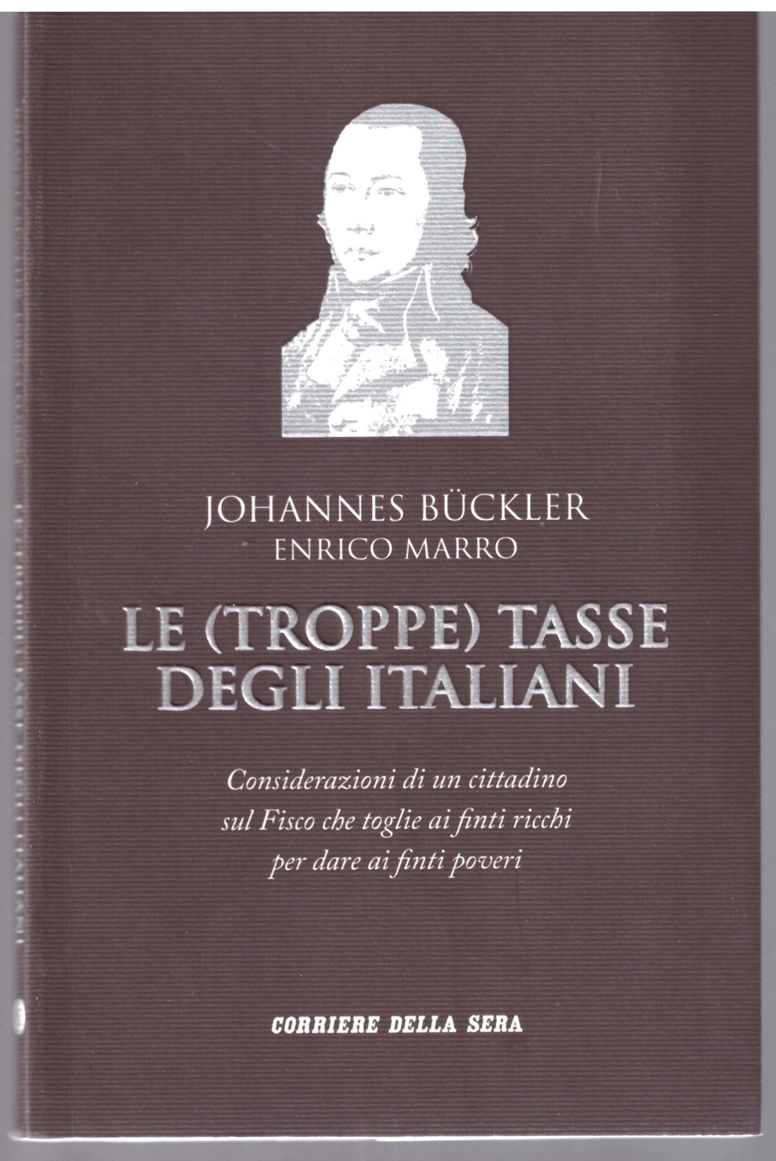 Johannes Buckler, le troppe tasse degli Italiani. - Enrico Marro