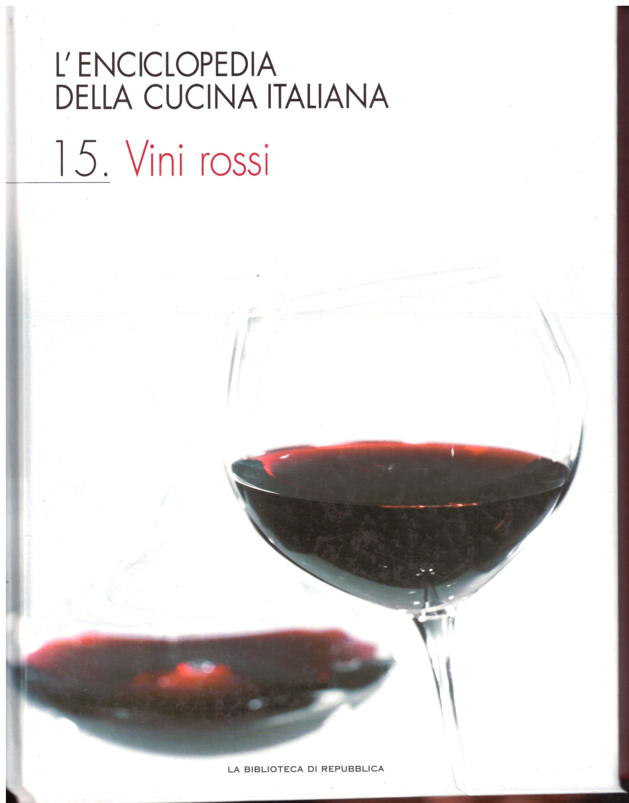 L'ENCICLOPEDIA DELLA CUCINA ITALIANA 15. - Vini Rossi