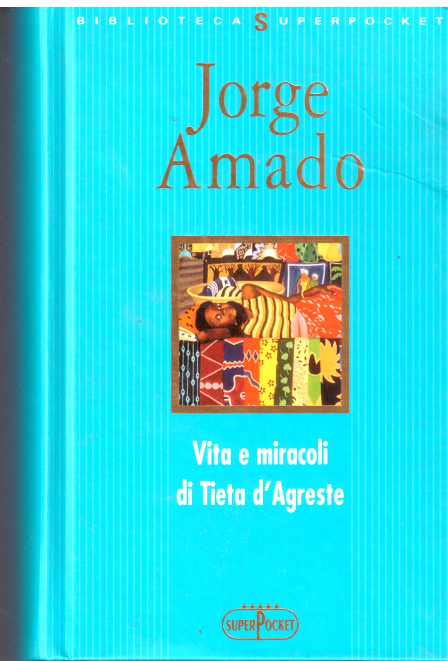 Jorge Amado - Vita e miracoli di Tieta d'Agreste
