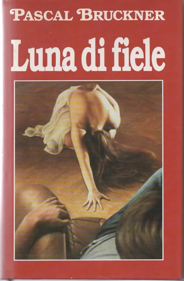 Luna di fiele – PASCAL BRUCKNER (1993)