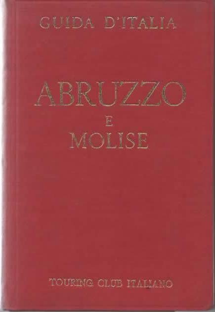 ABRUZZO E MOLISE – GUIDE D’ITALIA (1965)