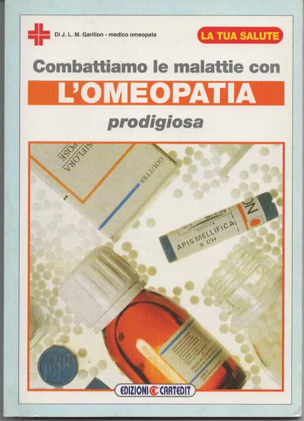 Combattiamo le malattie con L'OMEOPATIA prodigiosa. J.I.M. CARILLON (1996)