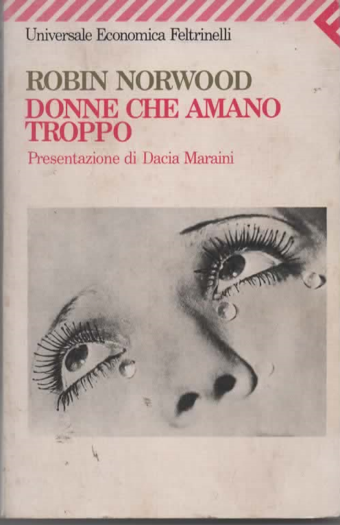 DONNE CHE AMANO TROPPO – ROBIN NORWOOD (1993)