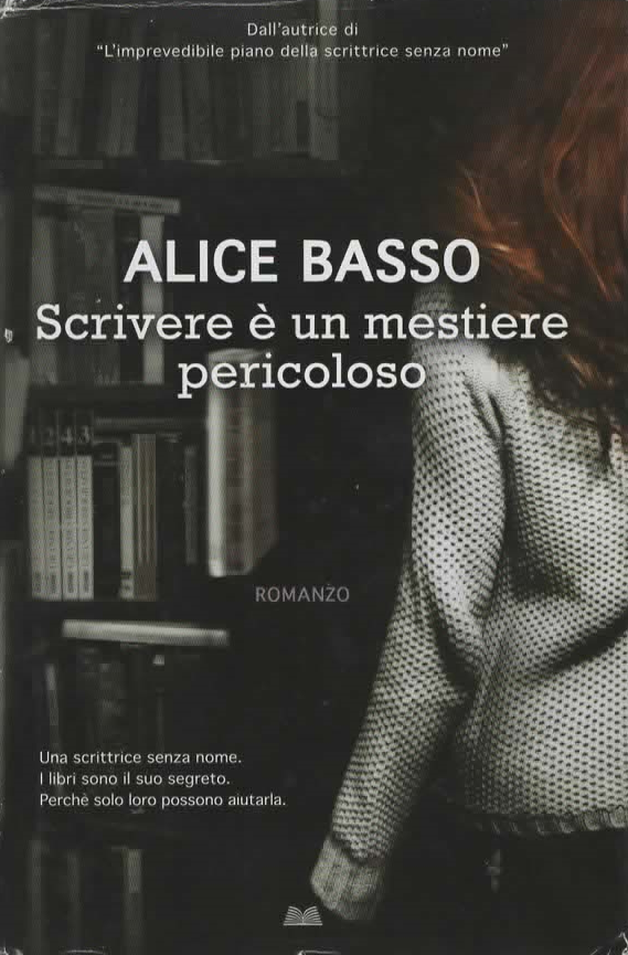 Scrivere è un mestiere pericoloso – ALICE BASSO