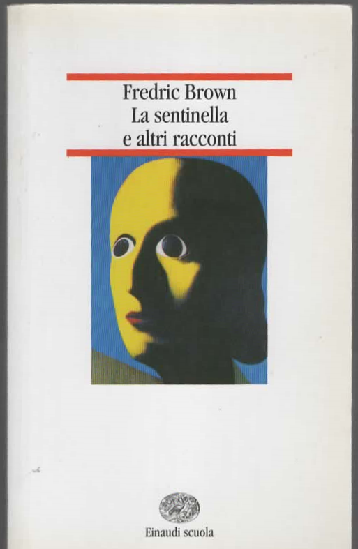 Le sentinelle e altri racconti – Fedric Brown (2004)