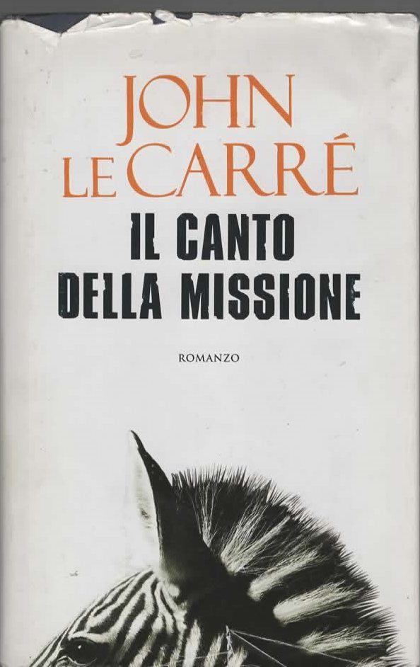 IL CANTO DELLA MISSIONE – JOHN LE CARRE’ (2007)