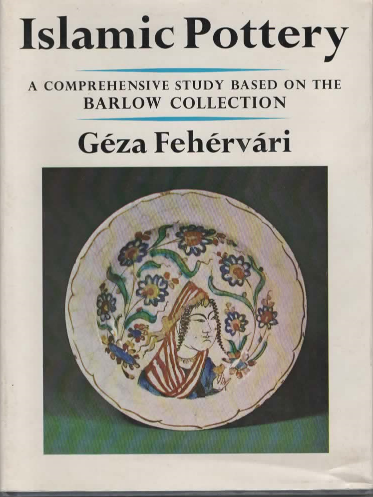 Géza Fehérvari – Islamic Pottery (1973)
