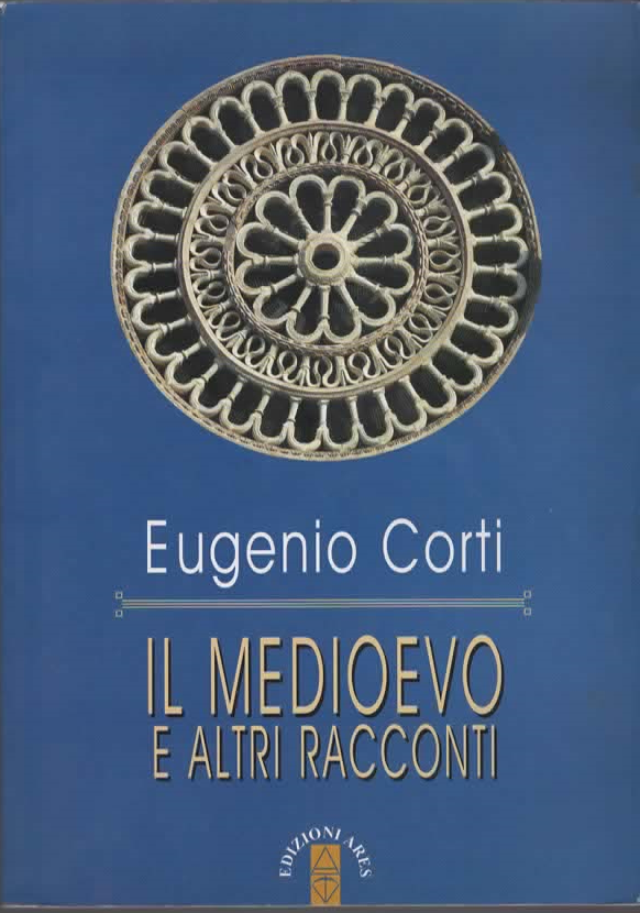 IL MEDIOEVO E ALTRI RACCONTI – Eugenio Corti (2008)