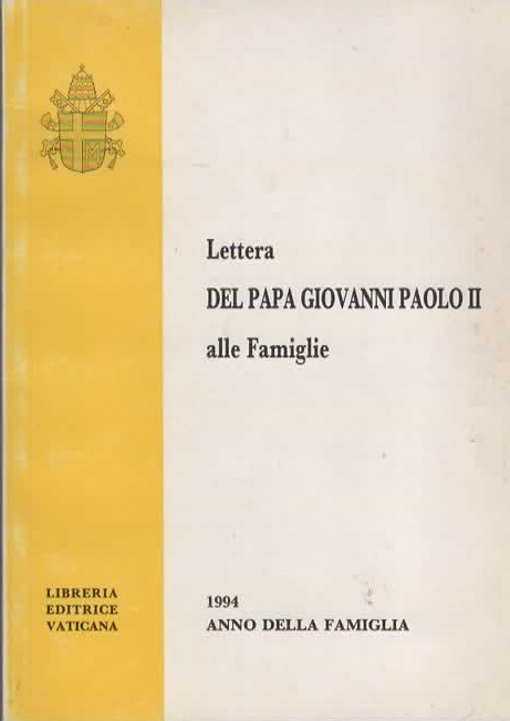 Lettera DEL PAPA GIOVANNI PAOLO II alle Famiglie 1997 -  LIBRERIA EDITRICE VATICANA