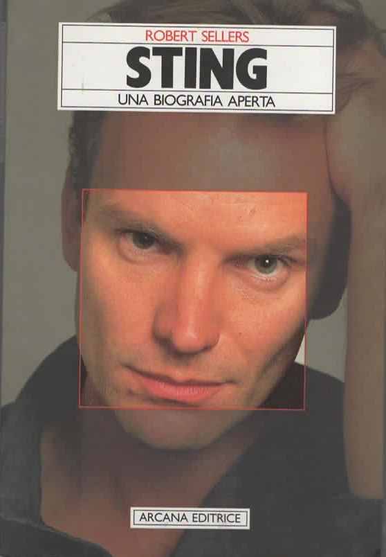 STING una biografia aperta – ROBERT SELLERS  (1989)