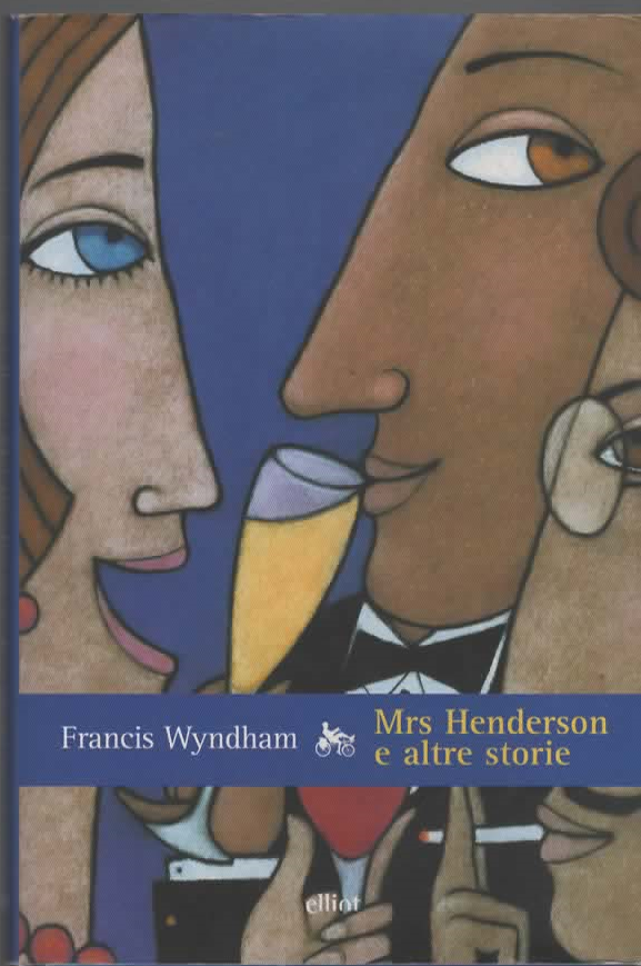 Mrs Henderson e altre storie – Francis Wyndham