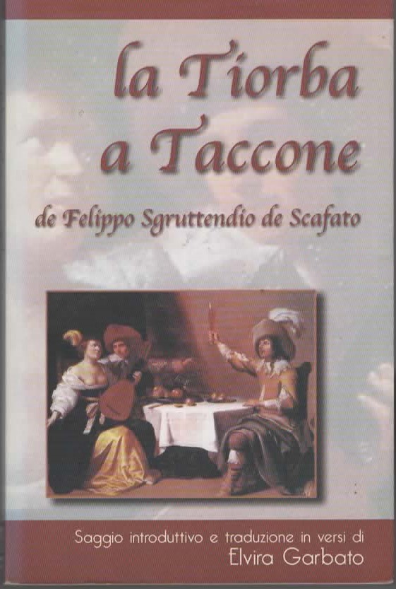 la Tiorba a Taccone da Felippo Sgruttendio de Scafato – traduzione in versi Elvira Garbato (2000)