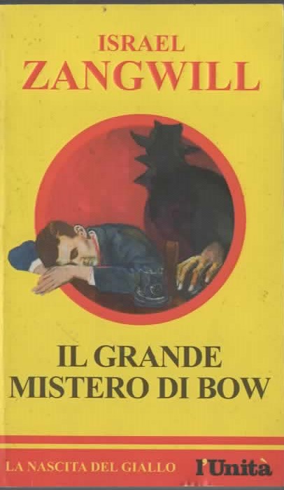 IL GRANDE MISTERO DI BOW - ISRAEL ZANFWILL (2O02)