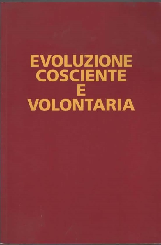 EVOLUZIONE COSCIENTE E VOLONTARIA – a cura di PIERO RIGHETTI (1999)