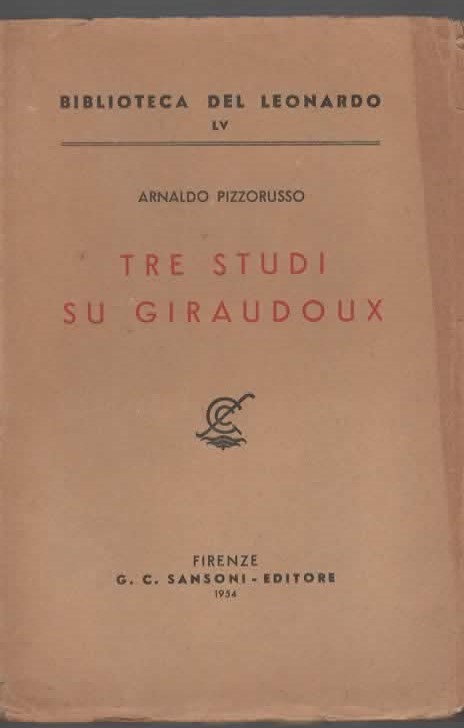 TRE STUDI PER GIRAUDOUX – BIBLIOTECA DEL LEONARDO (1954)