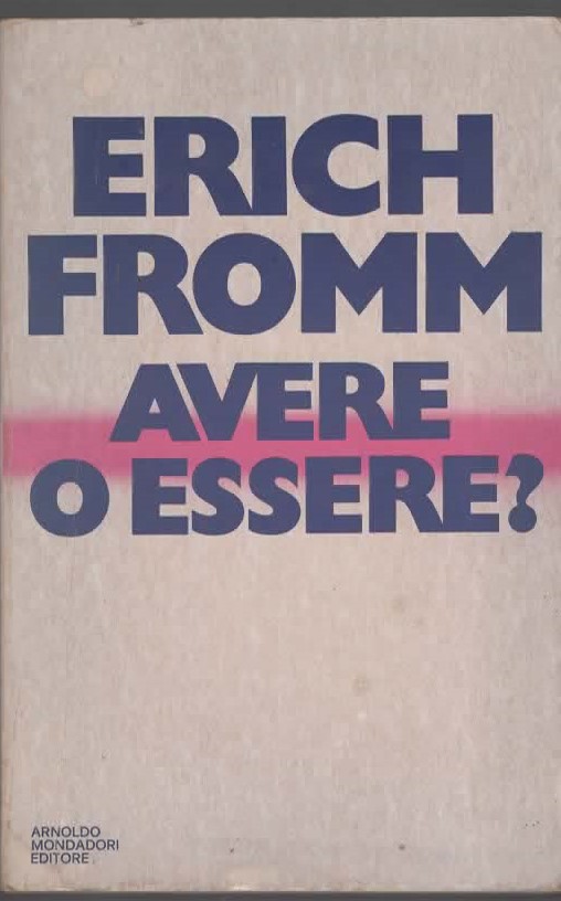 AVERE O ESSERE? ERICH FROMM (1979)