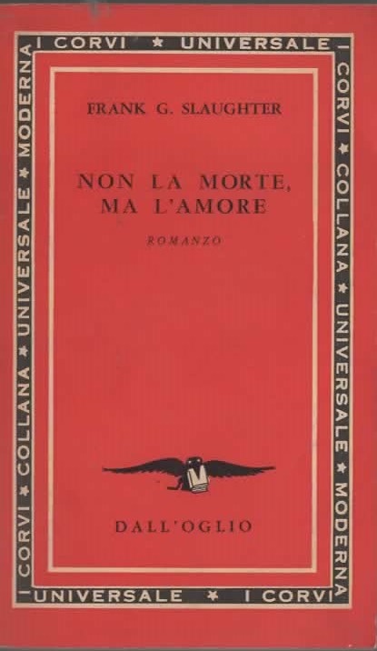 NON LA MORTE MA L’AMORE – FRANK G. SLAUGHTER