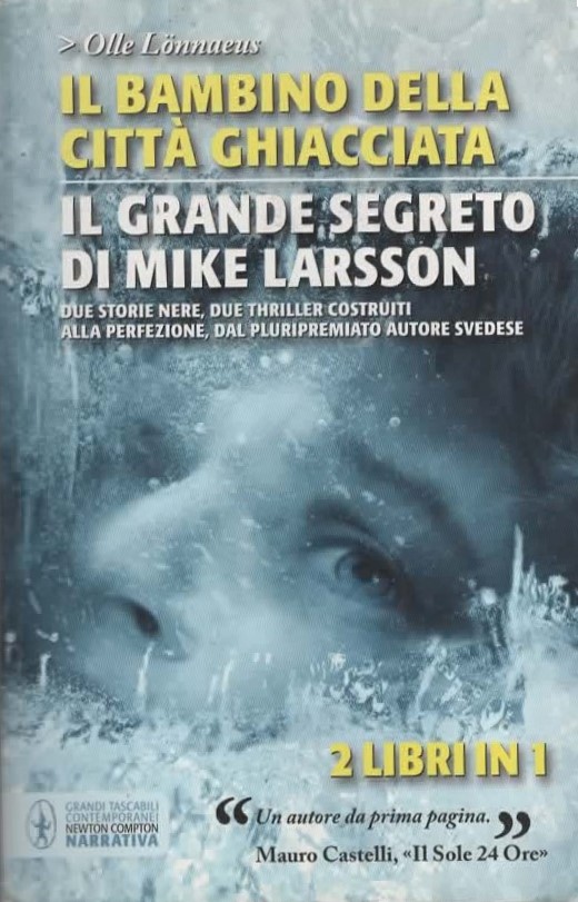 IL BAMBINO DELLA CITTÀ GHIACCIATA/ IL GRANDE SEGRETO DI MIKE LARSSON – OLLE LONNAEUS (2012)