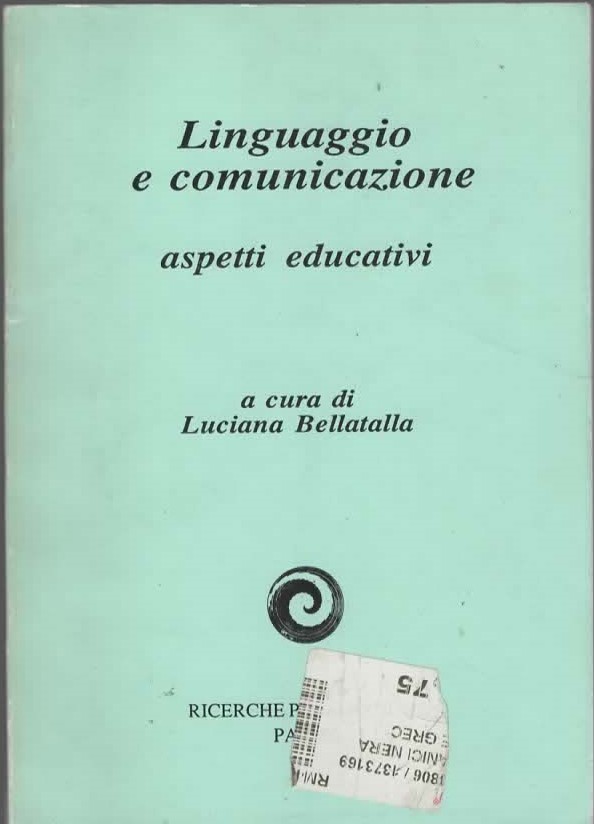 Linguaggio e comunicazione – aspetti educativi – a cura do Luciana Bellatalla